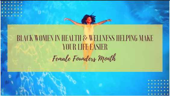 Black Women in Health & Wellness Making Your Life